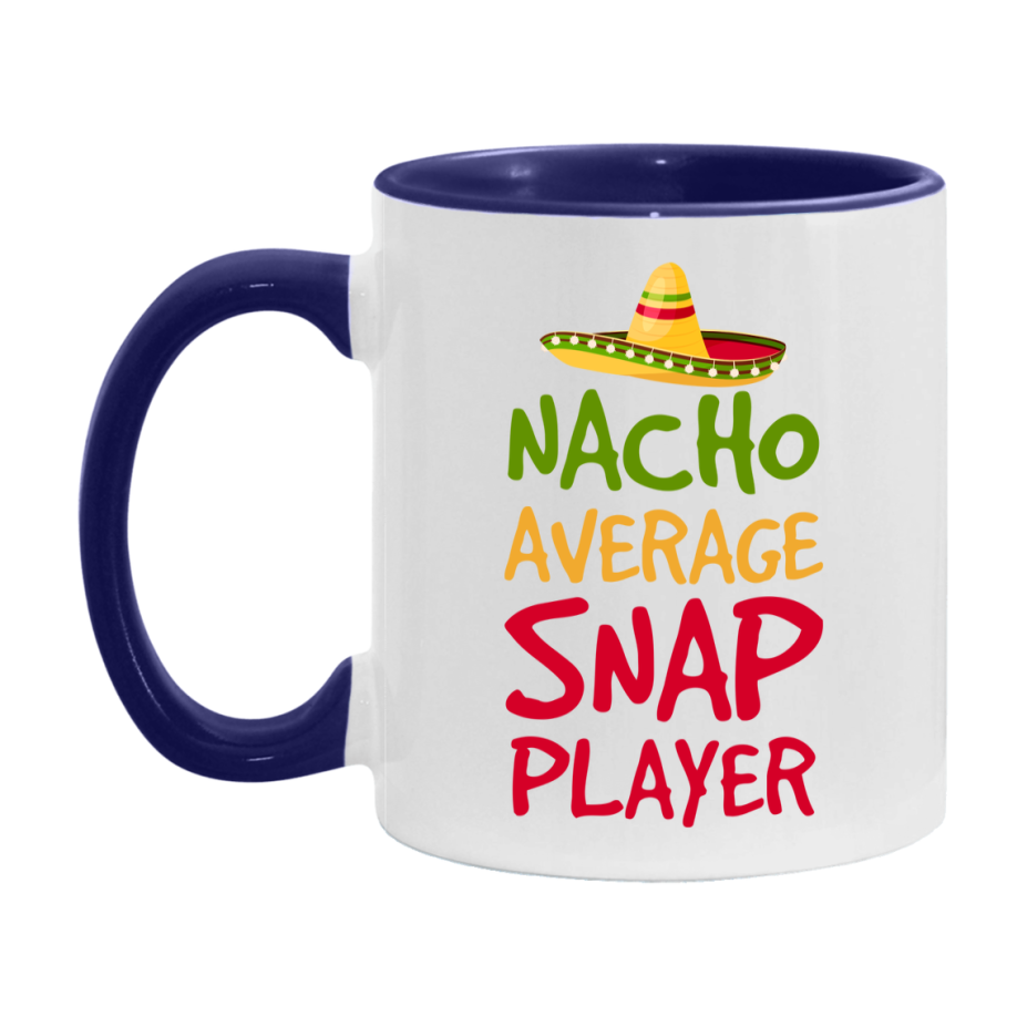 Funny Nacho Average Snap Player Mug – 11Oz Or 15Oz Ceramic Coffee Cup For Card Game Lovers