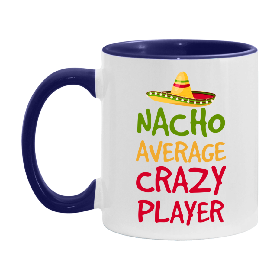 Funny Nacho Average Crazy Player Mug – 11Oz Or 15Oz Ceramic Coffee Cup For Card Game Lovers
