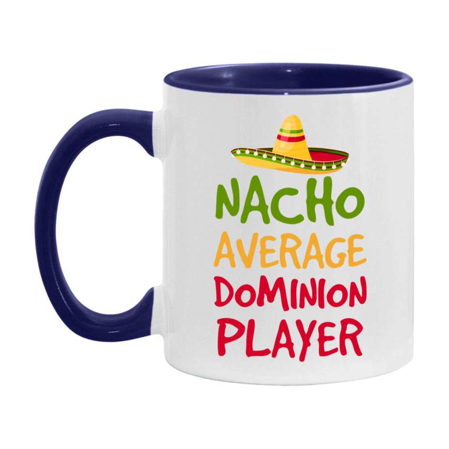 Funny Nacho Average Dominion Player Mug – 11Oz Or 15Oz Ceramic Coffee Cup For Card Game Lovers