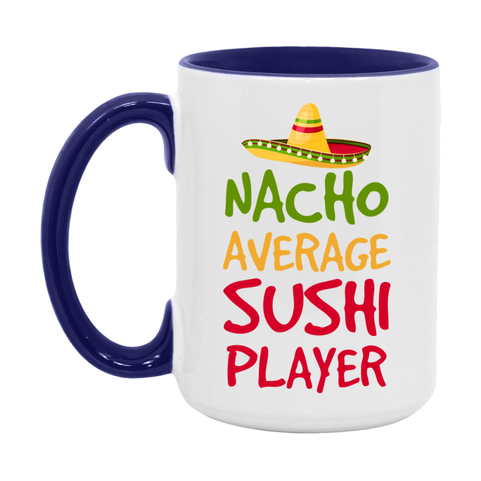 Funny Nacho Average Sushi Player Mug – 11Oz Or 15Oz Ceramic Coffee Cup For Card Game Lovers