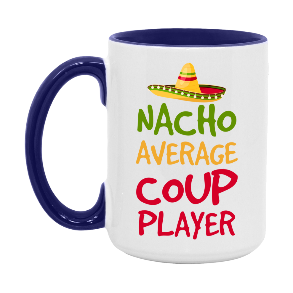 Funny Nacho Average Coup Player Mug – 11Oz Or 15Oz Ceramic Coffee Cup For Card Game Lovers