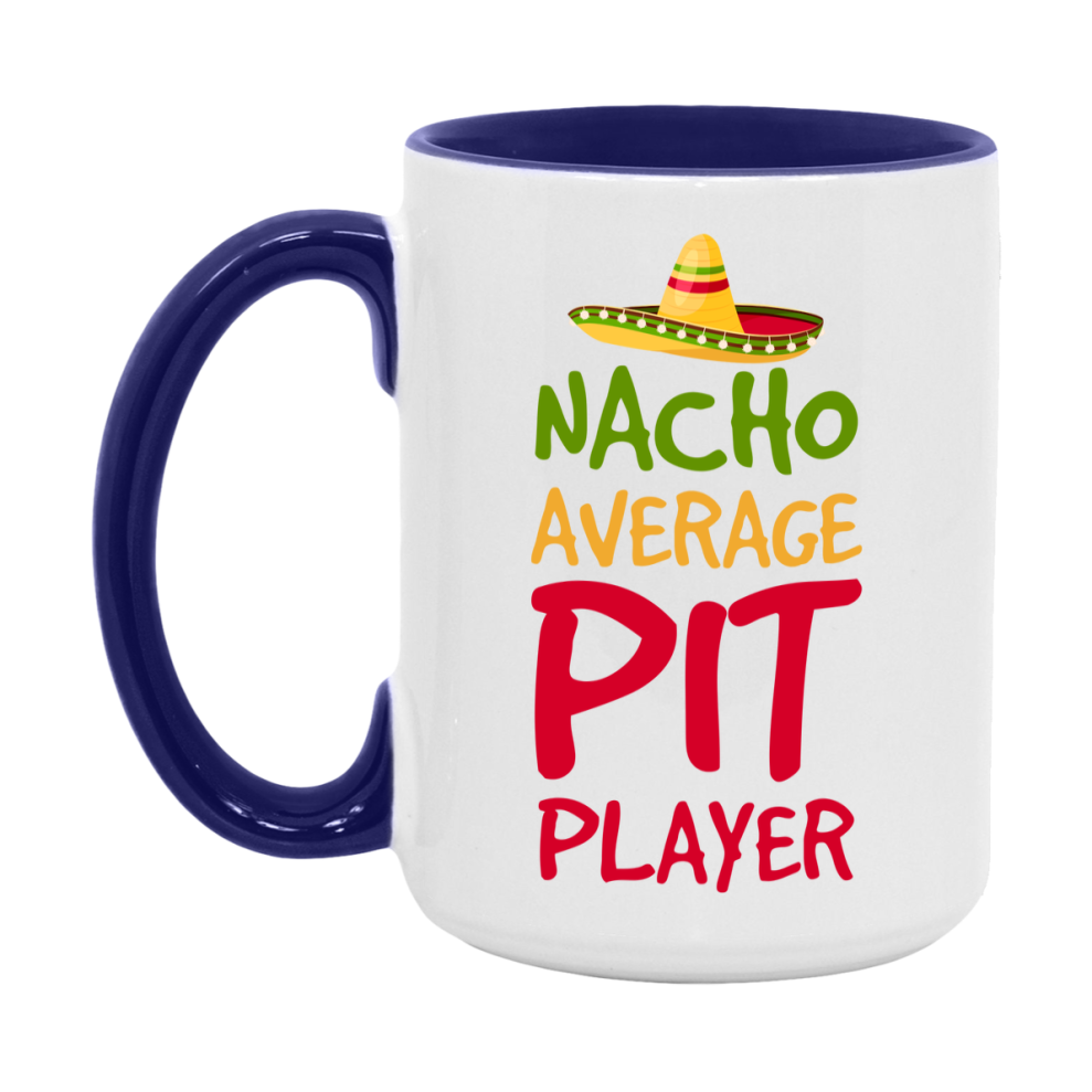 Funny Nacho Average Pit Player Mug – 11Oz Or 15Oz Ceramic Coffee Cup For Card Game Lovers