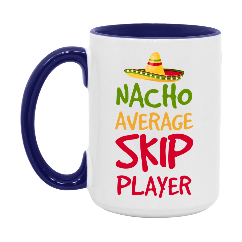 Funny Nacho Average Skip Player Mug – 11Oz Or 15Oz Ceramic Coffee Cup For Card Game Lovers
