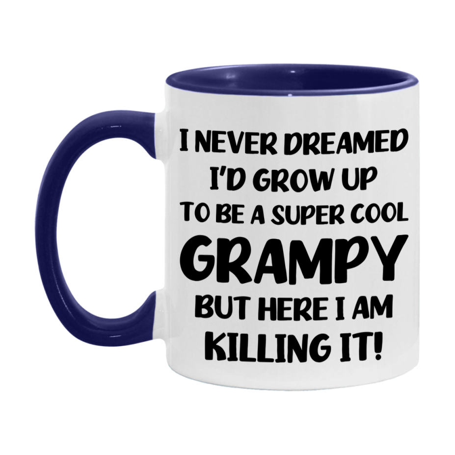 Funny Grampy Mug - "I Never Dreamed I'd Grow Up To Be A Super Cool Grampy" - White Ceramic Coffee Cup (11Oz Or 15Oz