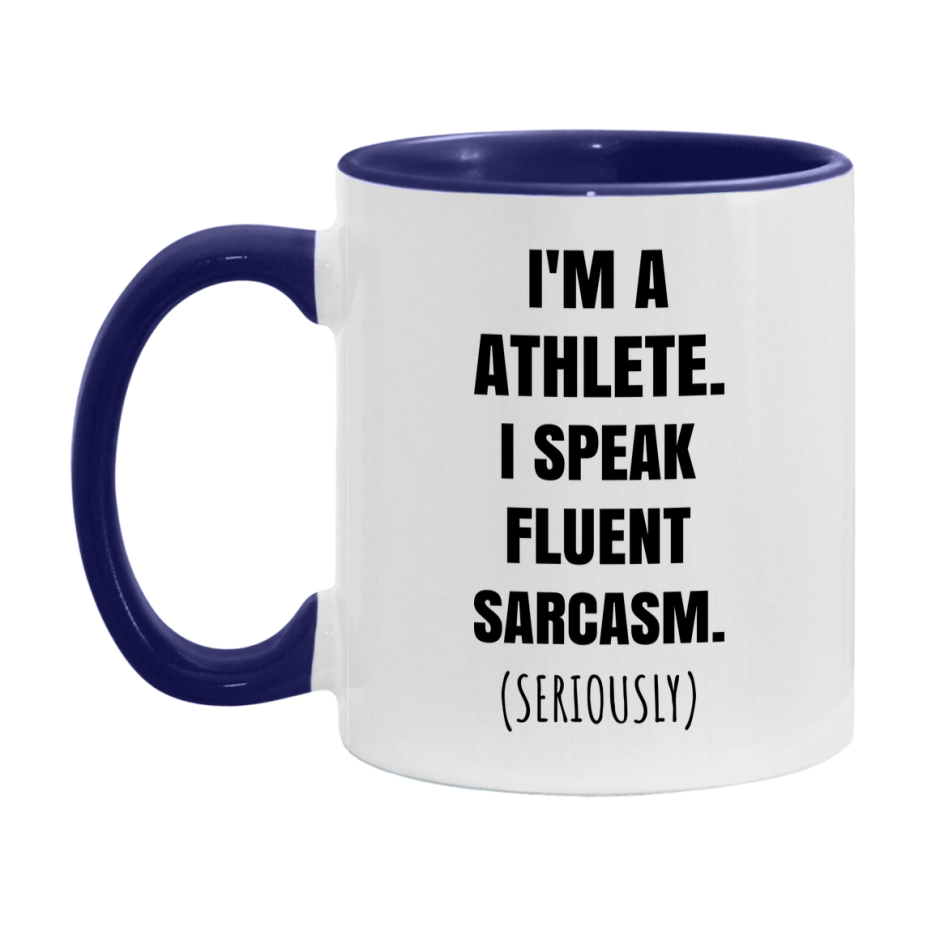 Funny Athlete Coffee Mug - "I'm A Athlete, I Speak Fluent Sarcasm" - Available In 11Oz Or 15Oz