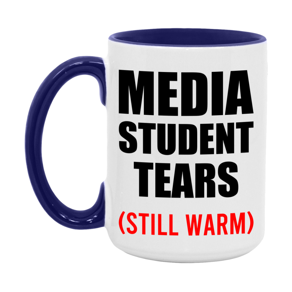 Media Student Tears Mug, Funny Gift For Media Teacher, 11Oz Or 15Oz White Ceramic Mug