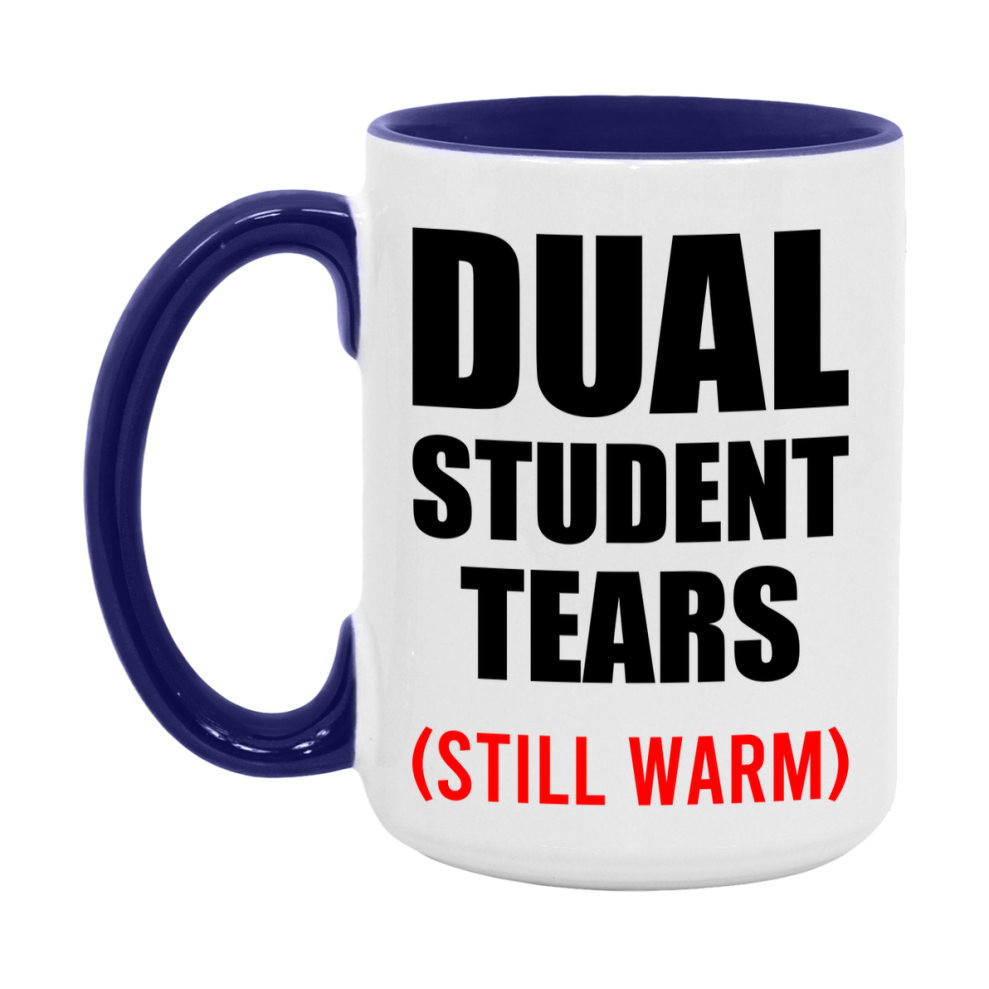 Dual Student Tears Mug, Funny Gift For Dual Teacher, 11Oz Or 15Oz White Ceramic Mug