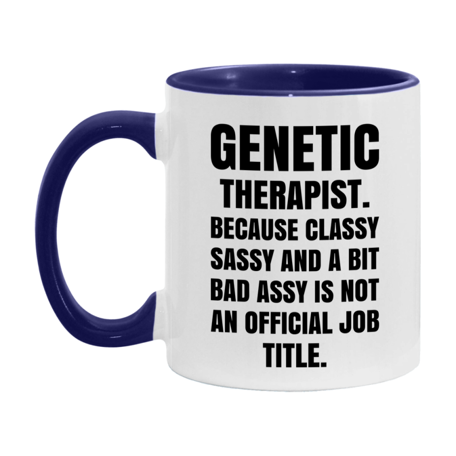 Funny Genetic Therapist Mug - Classy, Sassy, And A Bit Bad Assy (11Oz Or 15Oz