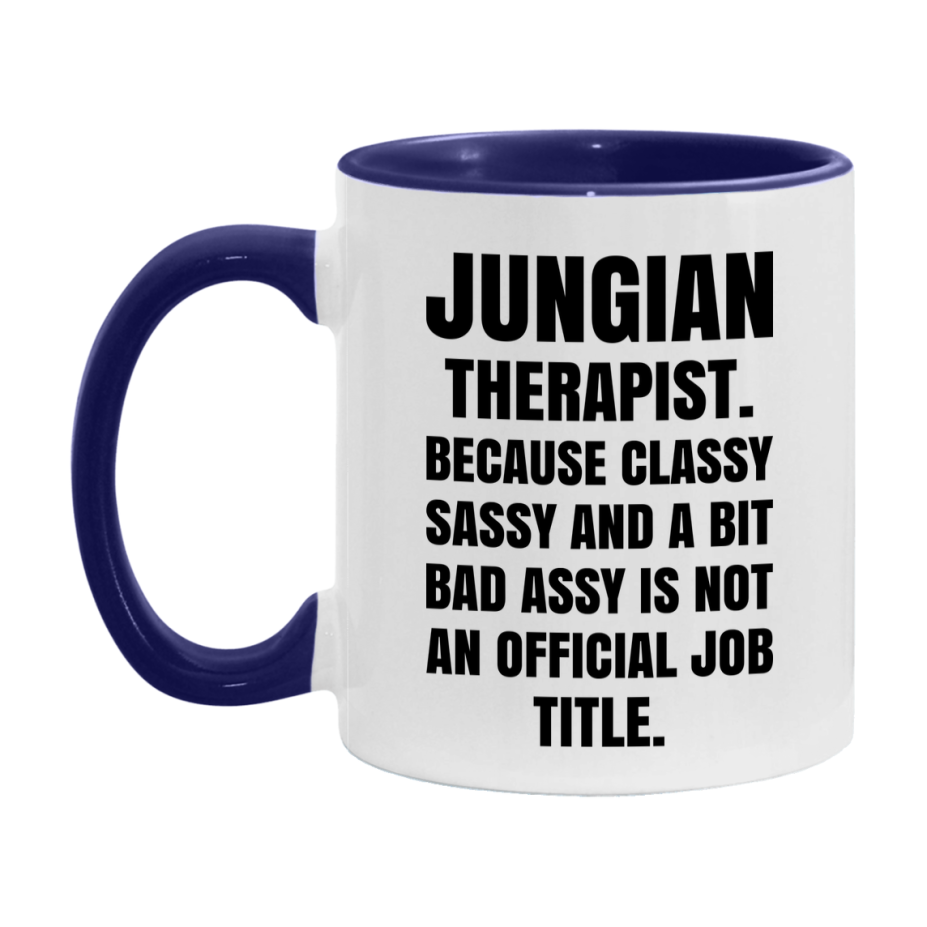 Funny Jungian Therapist Mug - Classy, Sassy, And A Bit Bad Assy (11Oz Or 15Oz