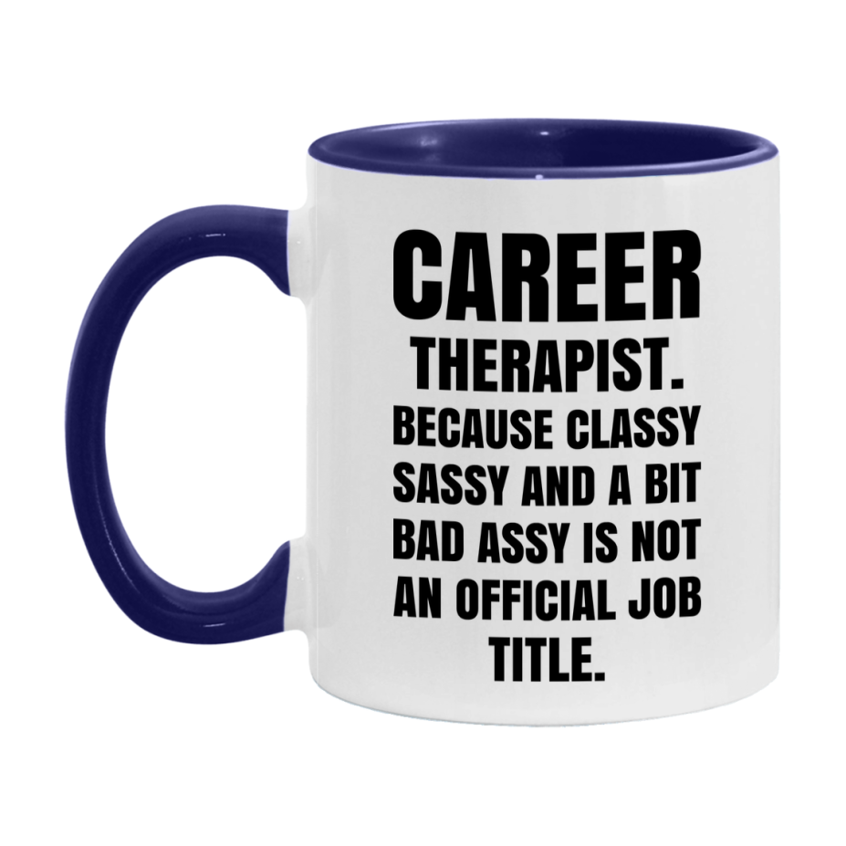 Funny Career Therapist Mug - Classy, Sassy, And A Bit Bad Assy (11Oz Or 15Oz