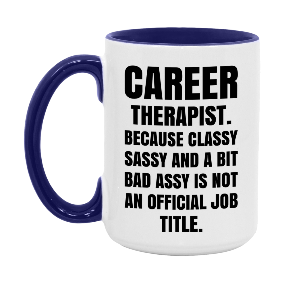 Funny Career Therapist Mug - Classy, Sassy, And A Bit Bad Assy (11Oz Or 15Oz