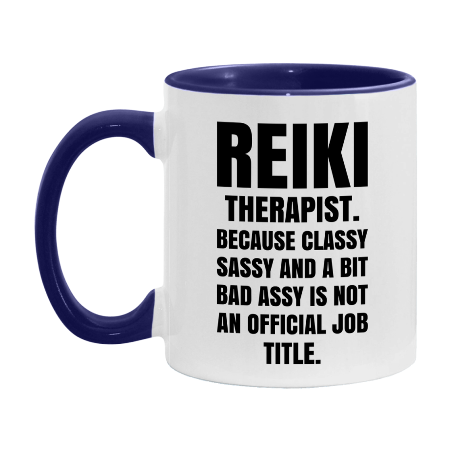 Funny Reiki Therapist Mug - Classy, Sassy, And A Bit Bad Assy (11Oz Or 15Oz