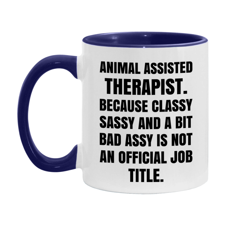 Funny Animal Assisted Therapist Mug - Classy, Sassy, And A Bit Bad Assy (11Oz Or 15Oz