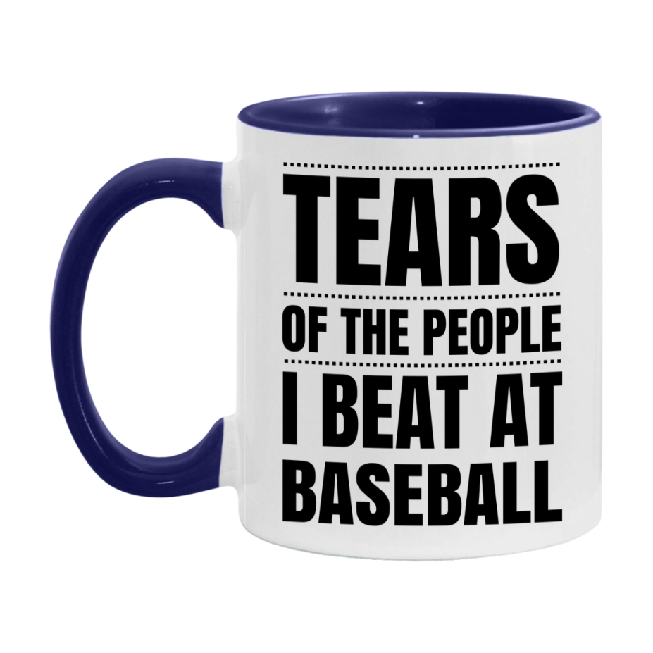 Funny Baseball Mug - "Tears Of The People I Beat At Baseball" - 11Oz Or 15Oz Ceramic Coffee Cup