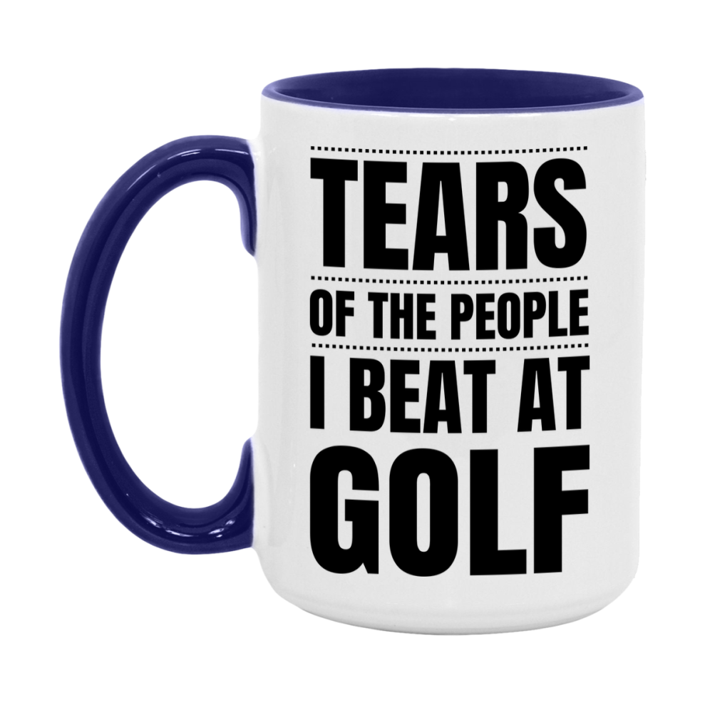 Funny Golf Mug - "Tears Of The People I Beat At Golf" - 11Oz Or 15Oz Ceramic Coffee Cup