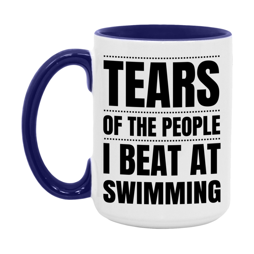 Funny Swimming Mug - "Tears Of The People I Beat At Swimming" - 11Oz Or 15Oz Ceramic Coffee Cup