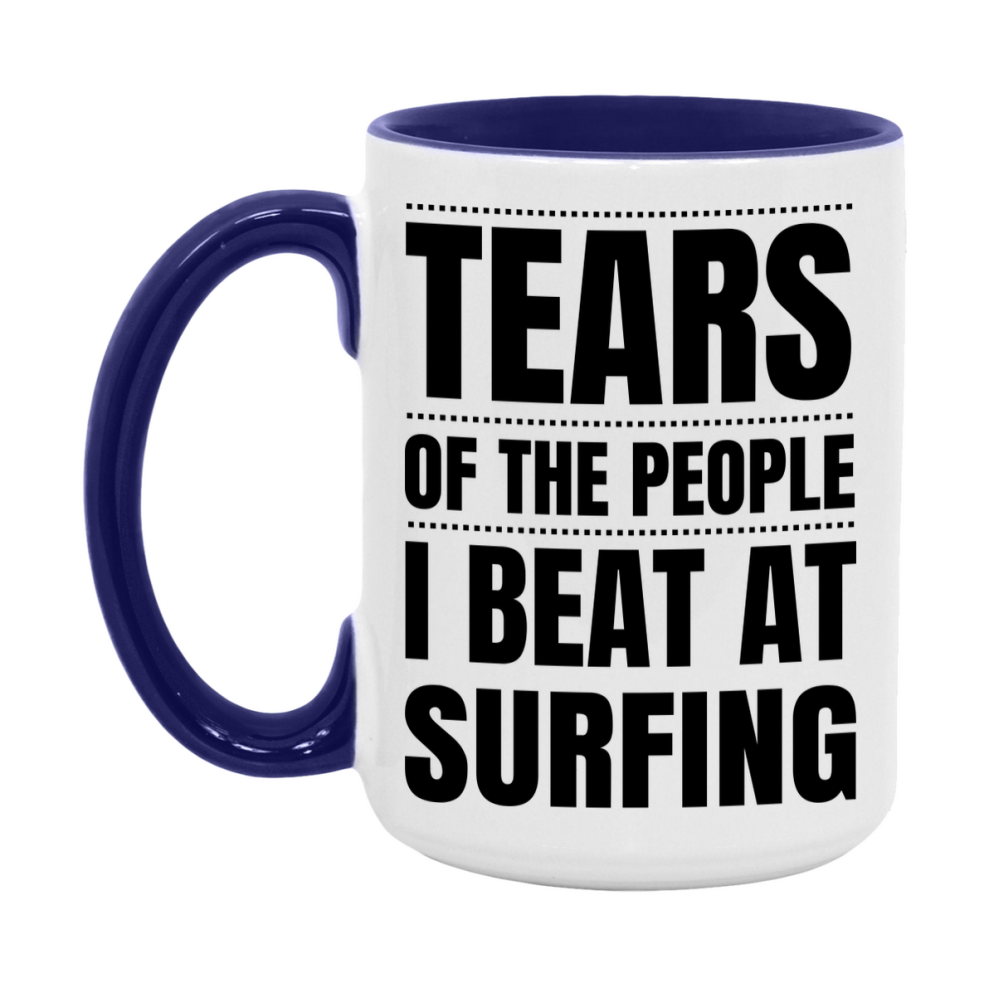 Funny Surfing Mug - "Tears Of The People I Beat At Surfing" - 11Oz Or 15Oz Ceramic Coffee Cup