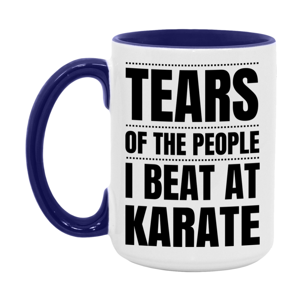 Funny Karate Mug - "Tears Of The People I Beat At Karate" - 11Oz Or 15Oz Ceramic Coffee Cup