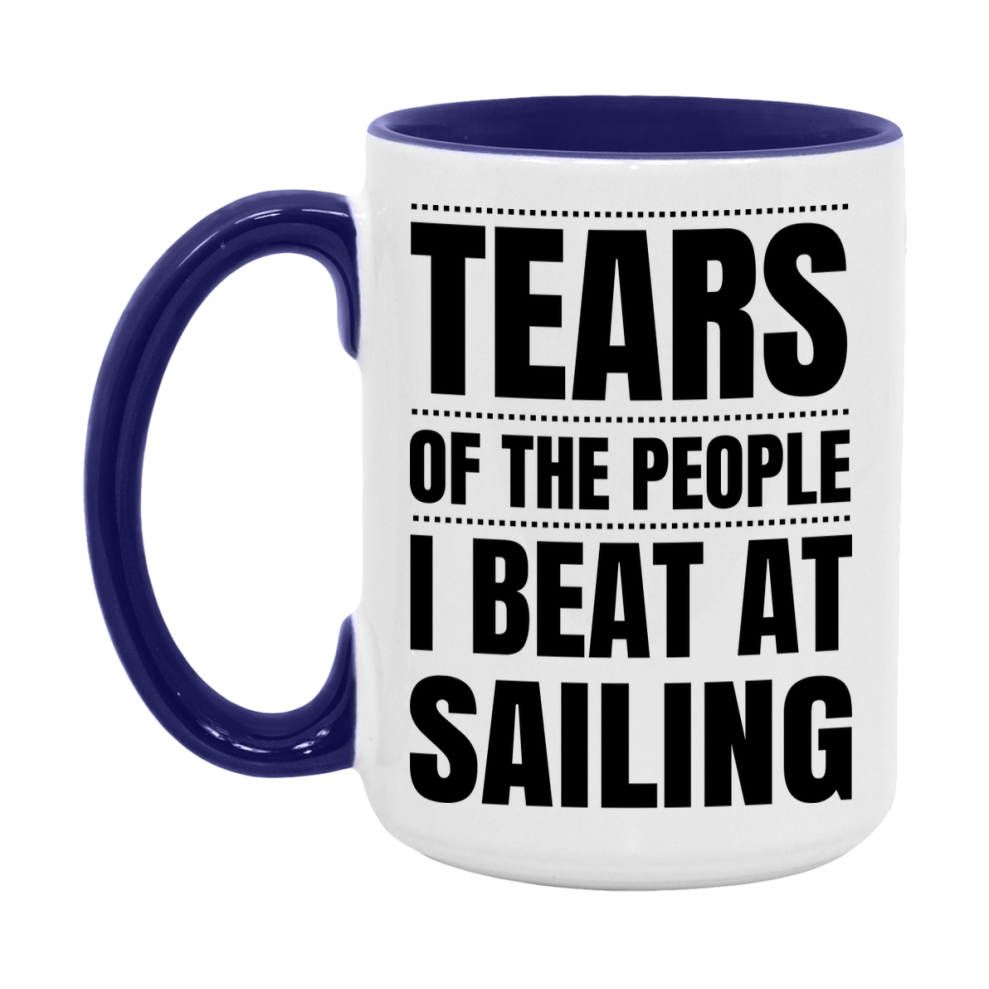 Funny Sailing Mug - "Tears Of The People I Beat At Sailing" - 11Oz Or 15Oz Ceramic Coffee Cup