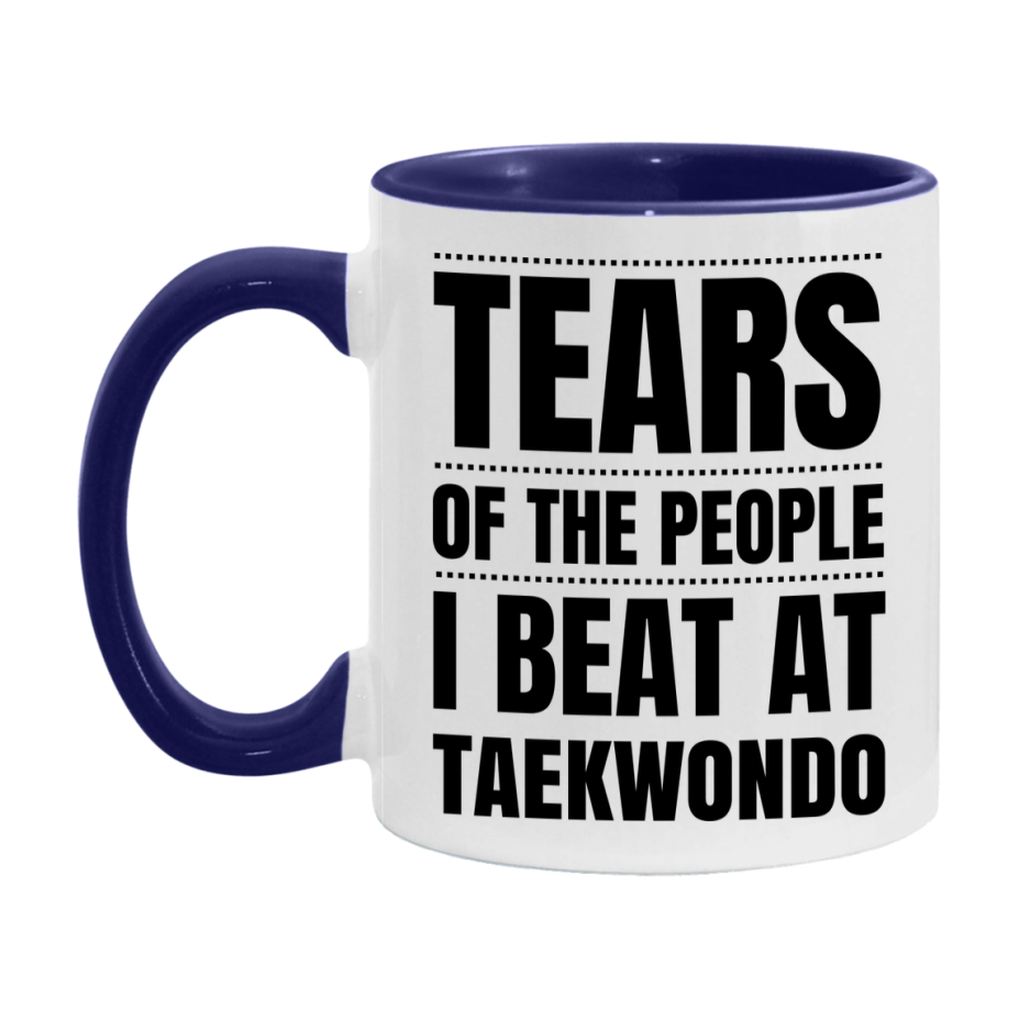 Funny Taekwondo Mug - "Tears Of The People I Beat At Taekwondo" - 11Oz Or 15Oz Ceramic Coffee Cup