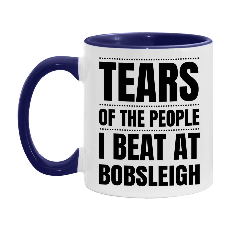 Funny Bobsleigh Mug - "Tears Of The People I Beat At Bobsleigh" - 11Oz Or 15Oz Ceramic Coffee Cup