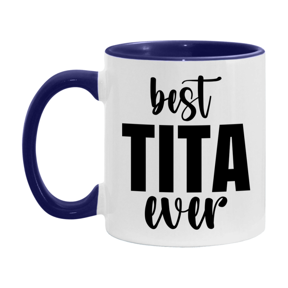 Best Tita Ever Mug, Mother's Day Gift, 11Oz Or 15Oz Ceramic Coffee Cup