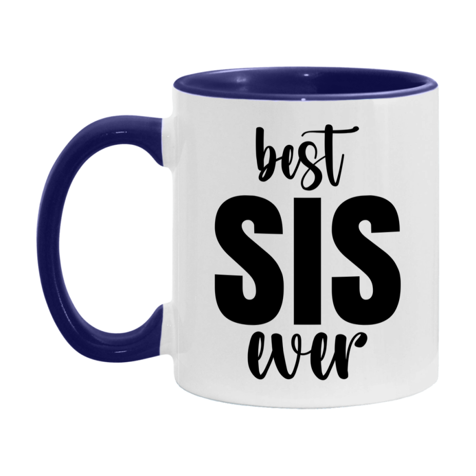 Best Sis Ever Mug, Mother's Day Gift, 11Oz Or 15Oz Ceramic Coffee Cup