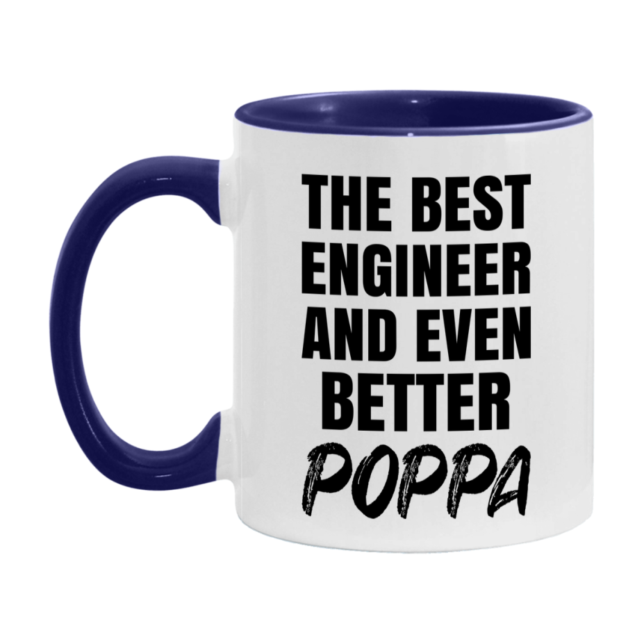The Best Engineer And Even Better Poppa Mug, 11Oz Or 15Oz White Ceramic Coffee Cup