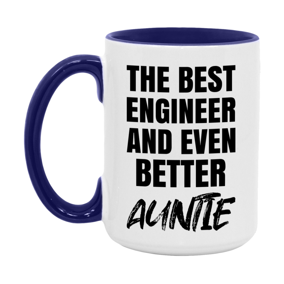 The Best Engineer And Even Better Auntie Mug, 11Oz Or 15Oz White Ceramic Coffee Cup