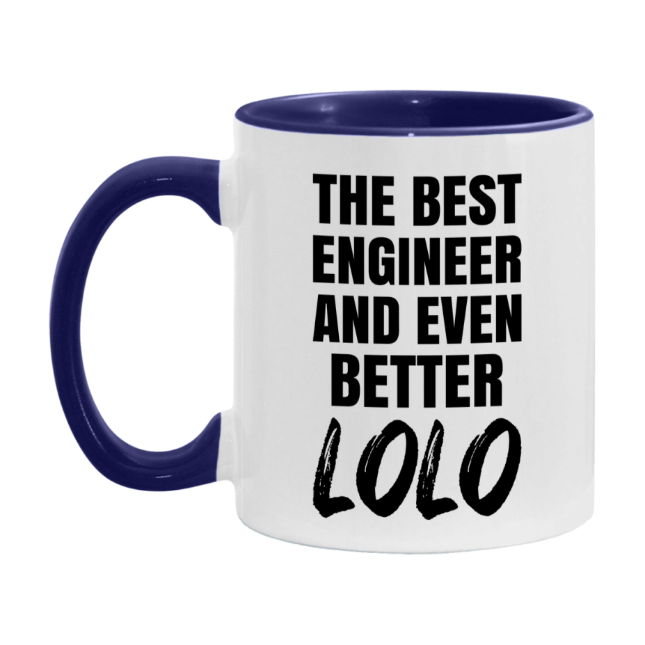 The Best Engineer And Even Better Lolo Mug, 11Oz Or 15Oz White Ceramic Coffee Cup