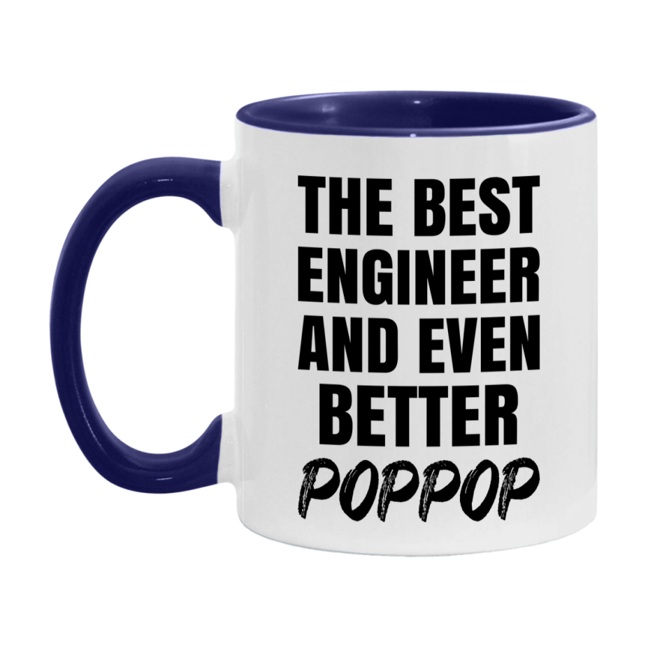 The Best Engineer And Even Better Poppop Mug, 11Oz Or 15Oz White Ceramic Coffee Cup