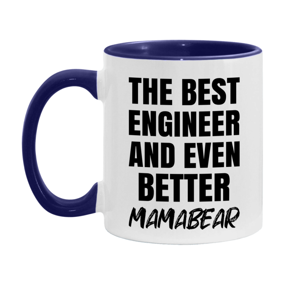 The Best Engineer And Even Better Mamabear Mug, 11Oz Or 15Oz White Ceramic Coffee Cup