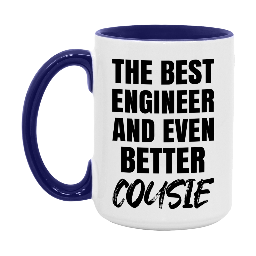 The Best Engineer And Even Better Cousie Mug, 11Oz Or 15Oz White Ceramic Coffee Cup
