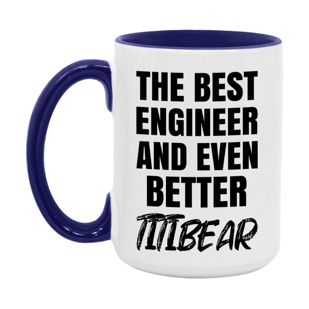 The Best Engineer And Even Better Titibear Mug, 11Oz Or 15Oz White Ceramic Coffee Cup