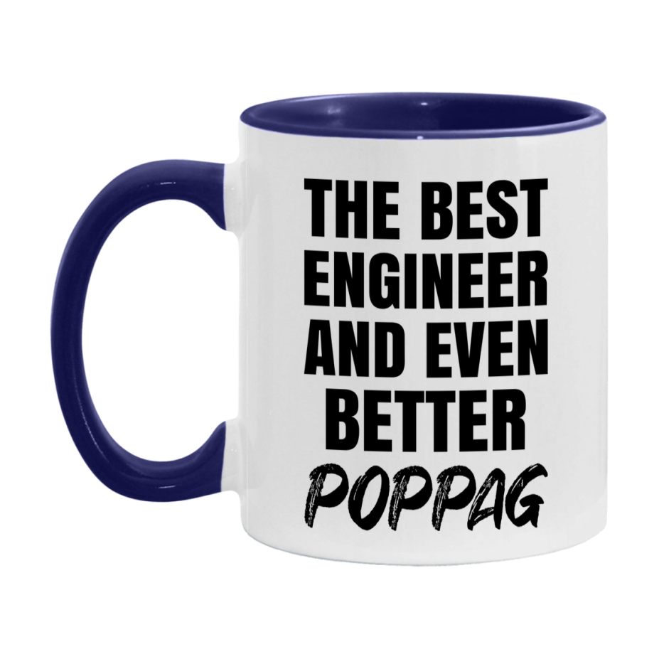 The Best Engineer And Even Better Poppag Mug, 11Oz Or 15Oz White Ceramic Coffee Cup