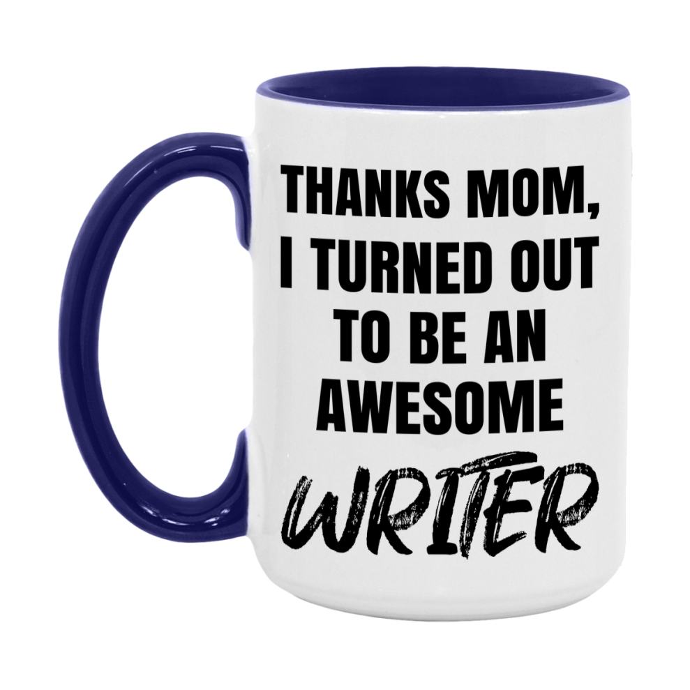 Writer Gift For Mom Mug, Funny Mom Gift, 11Oz Or 15Oz White Ceramic Coffee Cup