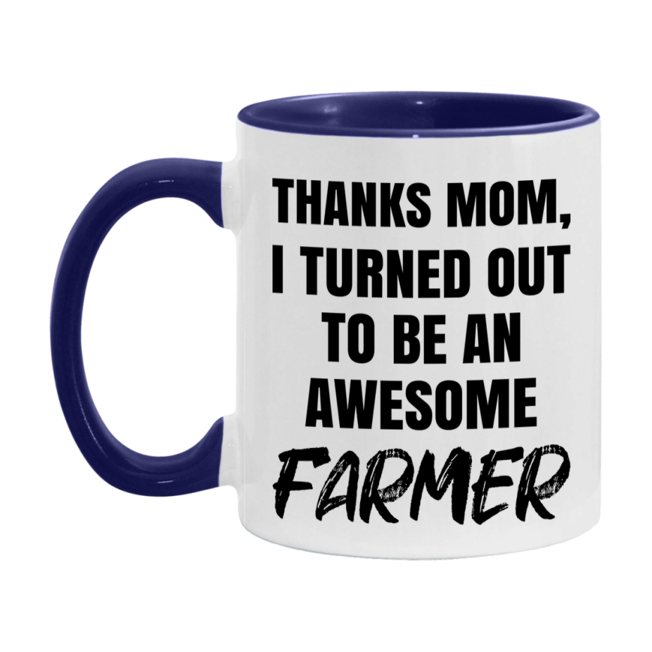 Farmer Gift For Mom Mug, Funny Mom Gift, 11Oz Or 15Oz White Ceramic Coffee Cup