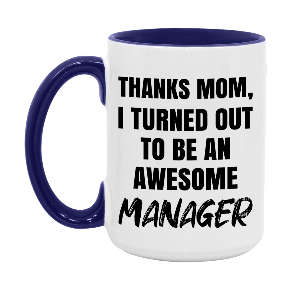 Manager Gift For Mom Mug, Funny Mom Gift, 11Oz Or 15Oz White Ceramic Coffee Cup