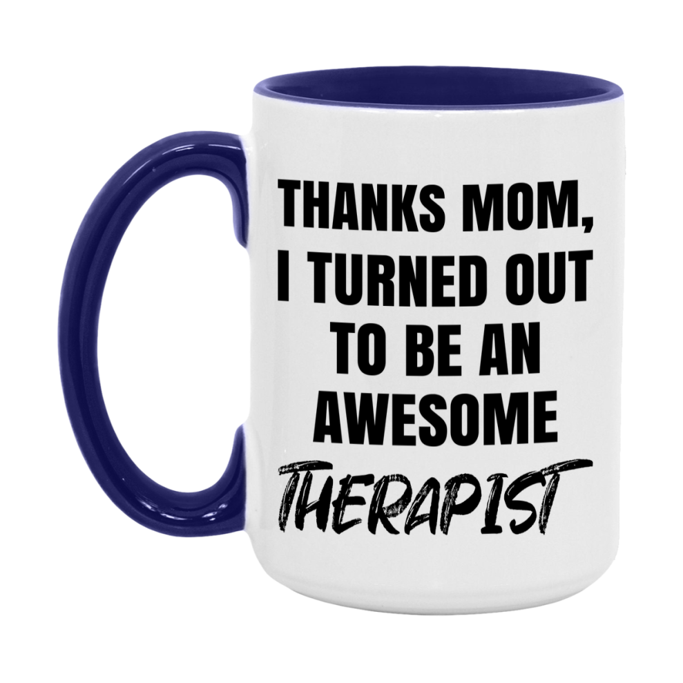 Therapist Gift For Mom Mug, Funny Mom Gift, 11Oz Or 15Oz White Ceramic Coffee Cup