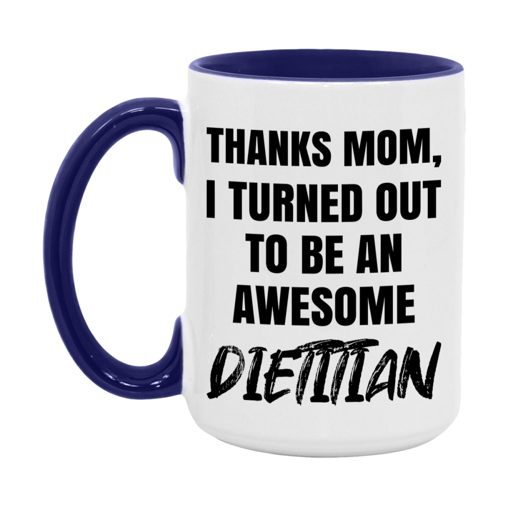 Dietitian Gift For Mom Mug, Funny Mom Gift, 11Oz Or 15Oz White Ceramic Coffee Cup