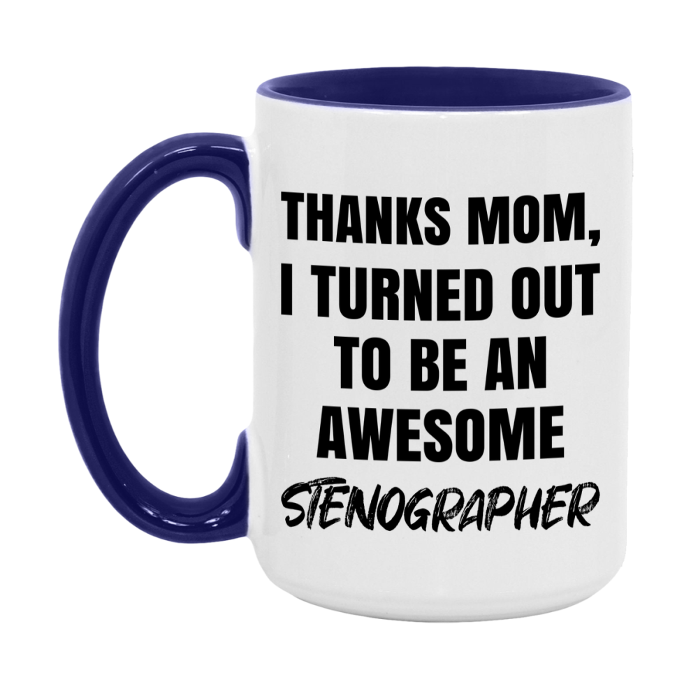 Stenographer Gift For Mom, Funny Mom Gift, 11Oz Or 15Oz White Ceramic Coffee Cup For Stenographer Mom