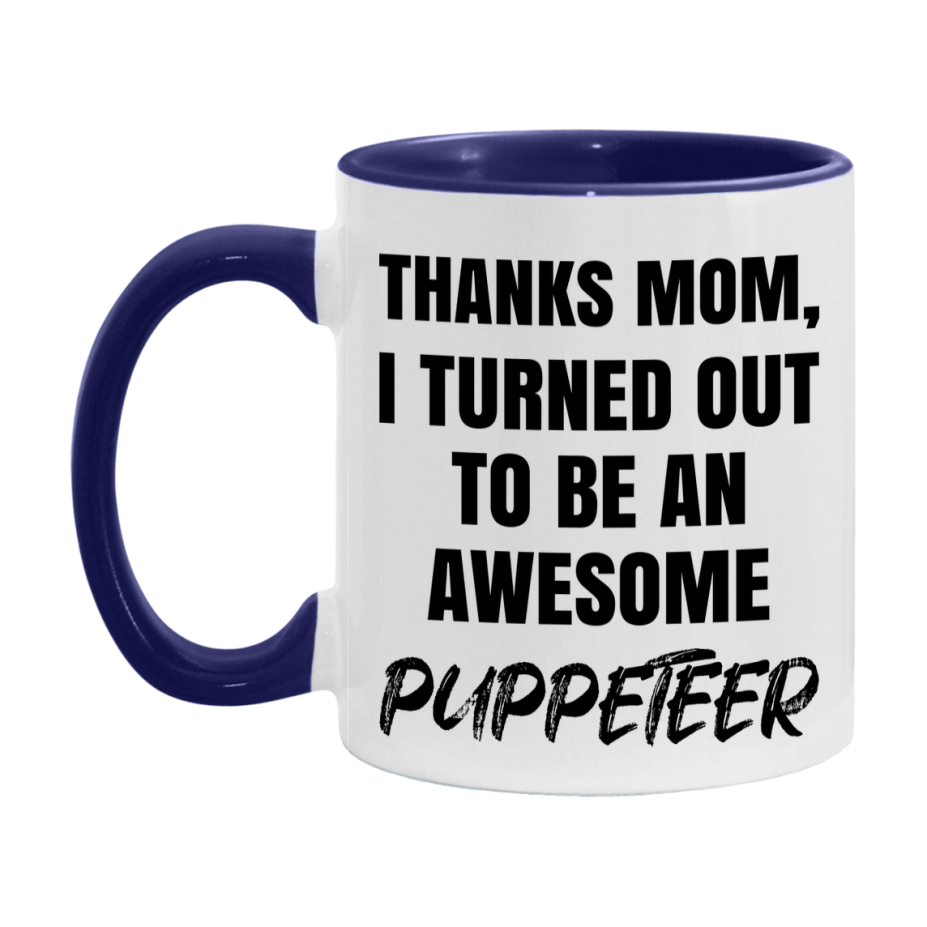 Puppeteer Gift For Mom, Funny Mom Gift, 11Oz Or 15Oz White Ceramic Coffee Cup For Puppeteer Mom