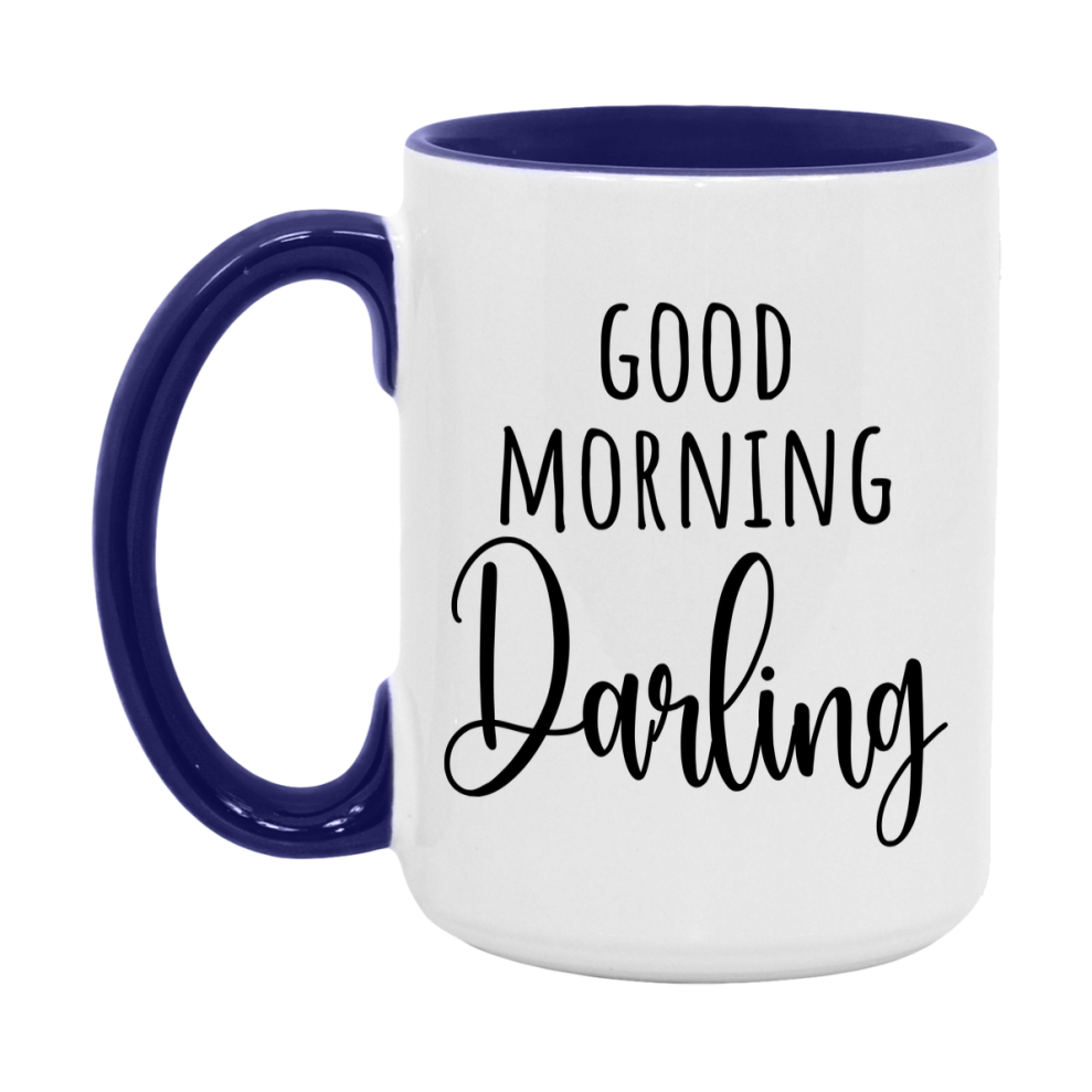 Good Morning Darling Mug, Valentine's Day Mug For Darling Lover, 11Oz Or 15Oz Ceramic Coffee Cup