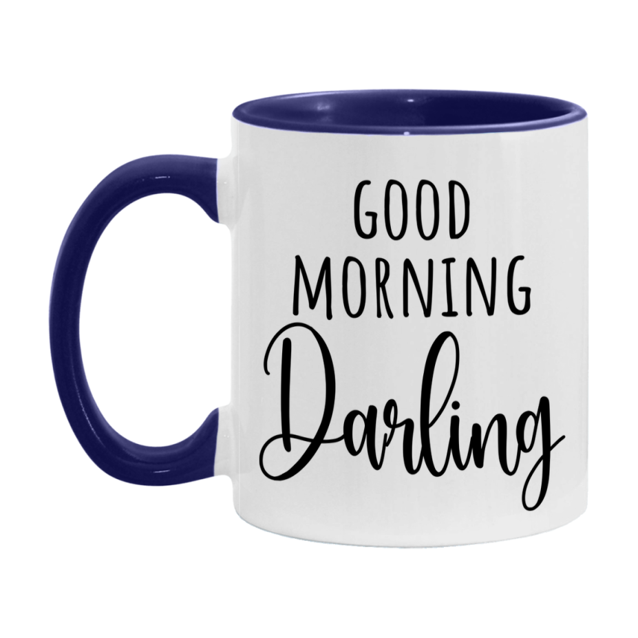 Good Morning Darling Mug, Valentine's Day Mug For Darling Lover, 11Oz Or 15Oz Ceramic Coffee Cup