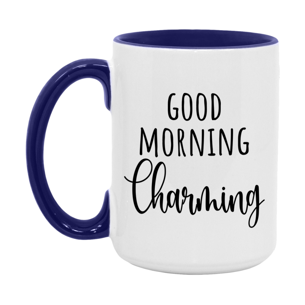 Good Morning Charming Mug, Valentine's Day Mug For Charming Lover, 11Oz Or 15Oz Ceramic Coffee Cup