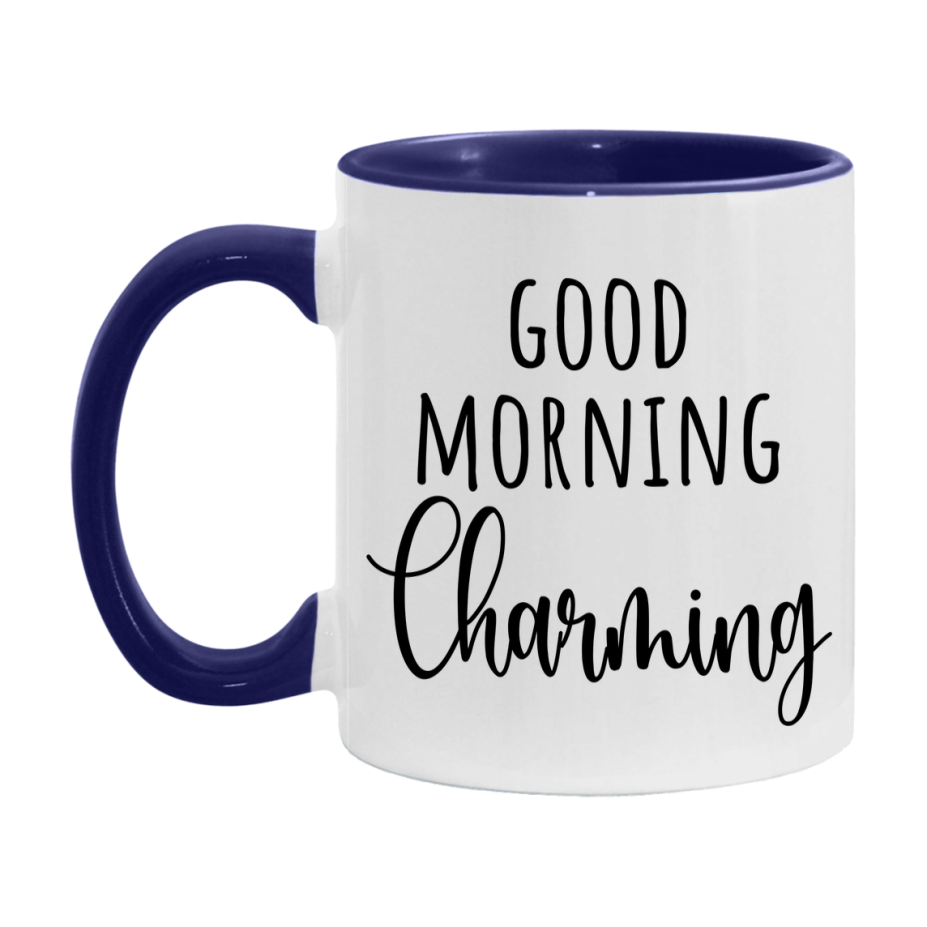 Good Morning Charming Mug, Valentine's Day Mug For Charming Lover, 11Oz Or 15Oz Ceramic Coffee Cup