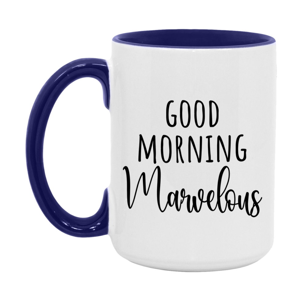 Good Morning Marvelous Mug, Valentine's Day Mug For Marvelous Lover, 11Oz Or 15Oz Ceramic Coffee Cup