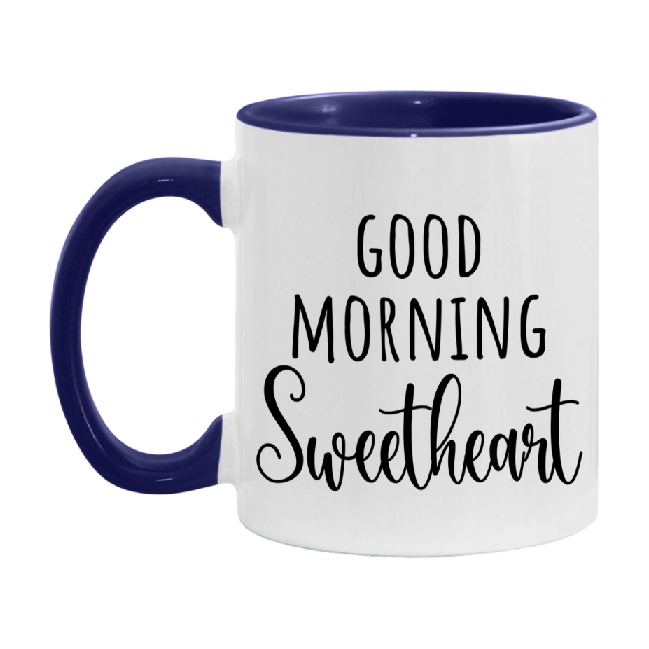 Good Morning Sweetheart Mug, Valentine's Day Mug For Sweetheart Lover, 11Oz Or 15Oz Ceramic Coffee Cup