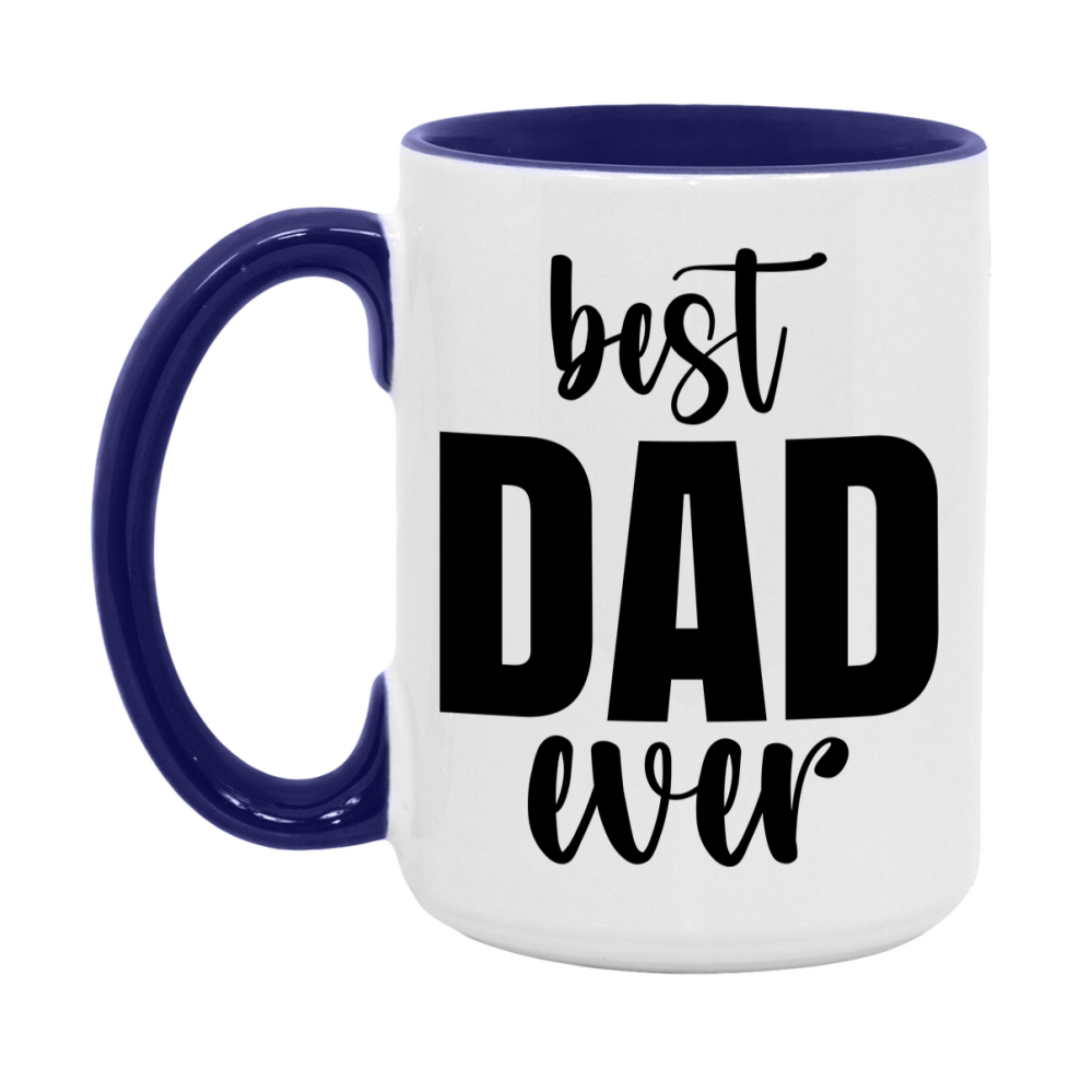 Best Dad Ever Mug, Father’s Day Gift, 11Oz Or 15Oz Ceramic Coffee Mug