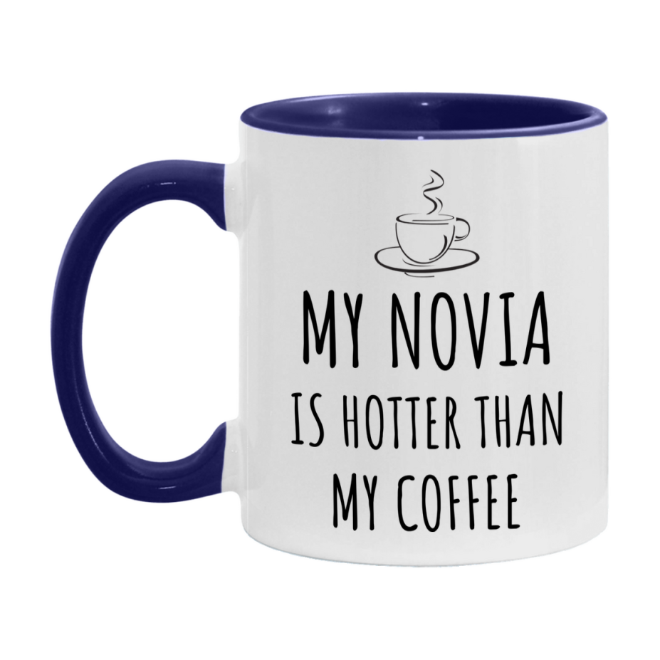 My Novia Is Hotter Coffee Mug, Funny 11Oz Or 15Oz Ceramic Coffee Cup